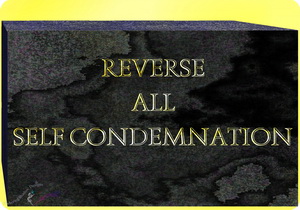 Reverse All Self Condemnation